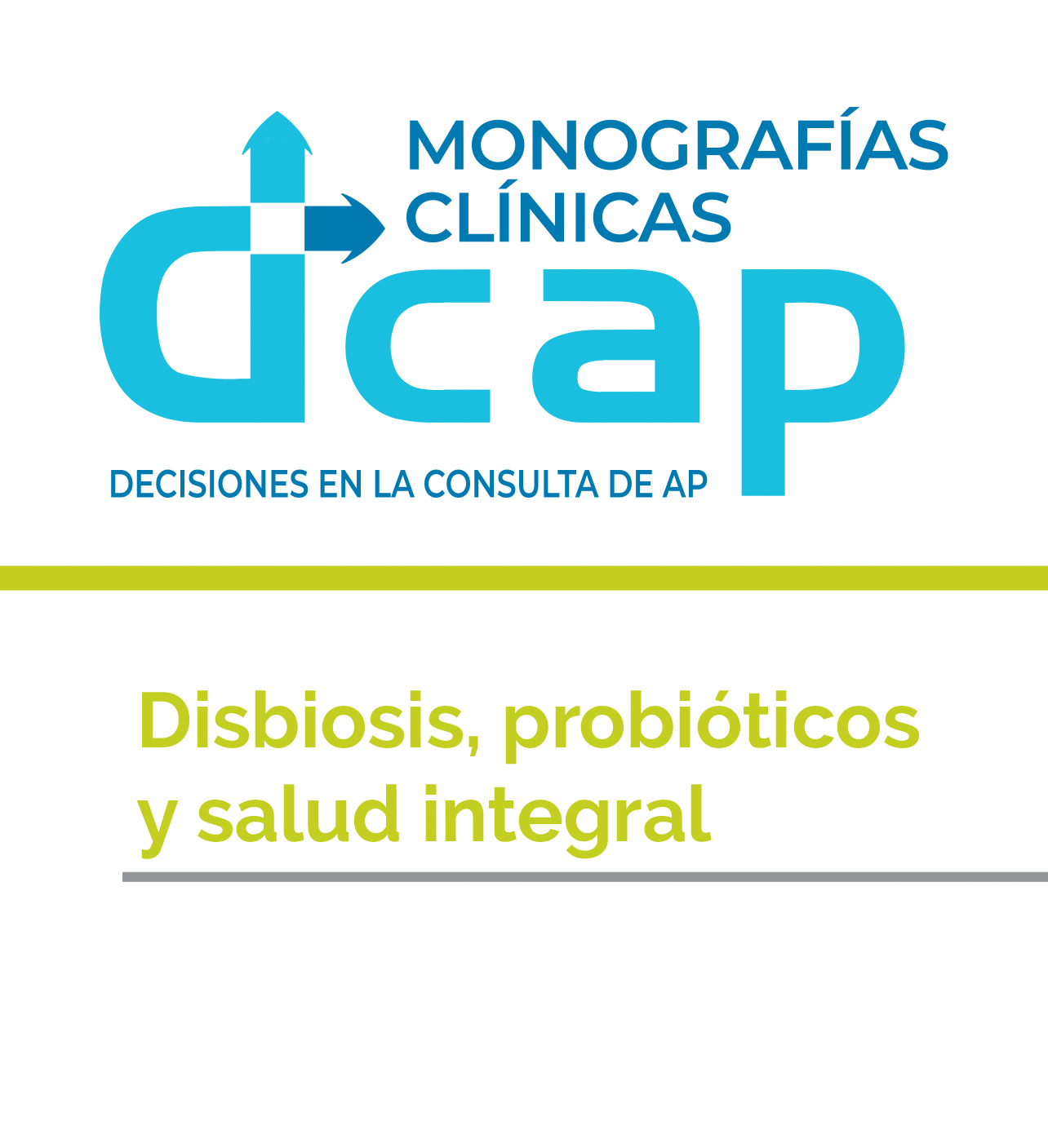 DCAP. Decisiones en la consulta de AP: Disbiosis, probióticos y salud integral